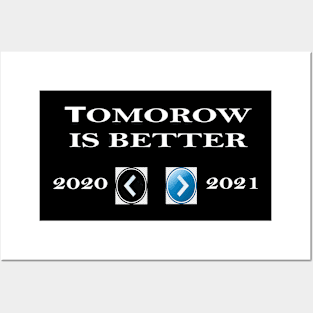 tomorow is better Posters and Art